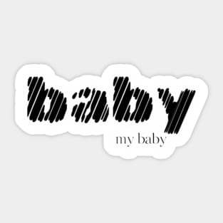 Baby, my baby Sticker